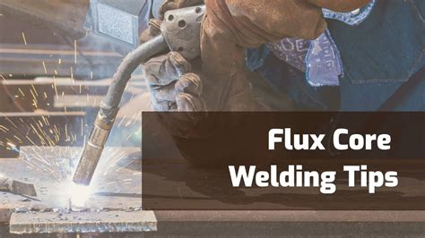 flux core welding techniques